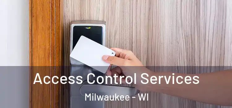  Access Control Services Milwaukee - WI