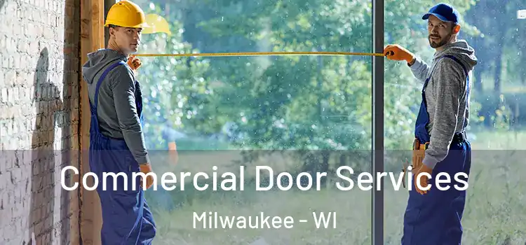 Commercial Door Services Milwaukee - WI
