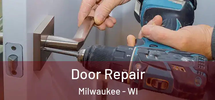 Door Repair Milwaukee - WI