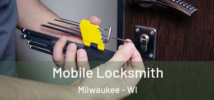  Mobile Locksmith Milwaukee - WI